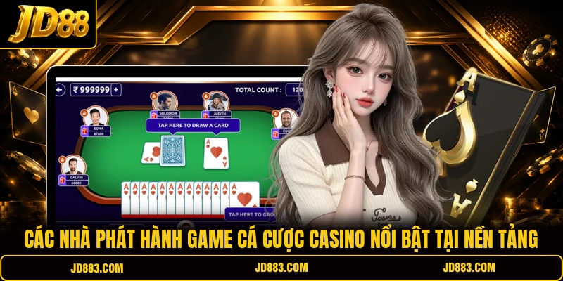 Các nhà phát hành game cá cược casino nổi bật tại nền tảng