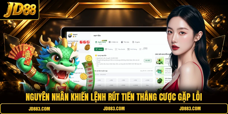 Nguyên nhân khiến lệnh rút tiền thắng cược gặp lỗi