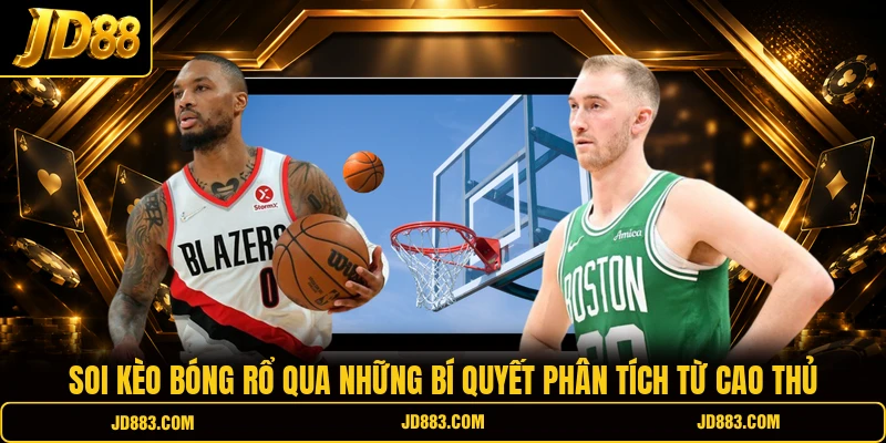 Soi kèo bóng rổ qua những bí quyết phân tích từ cao thủ